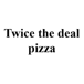 Twice the deal pizza in Guelph